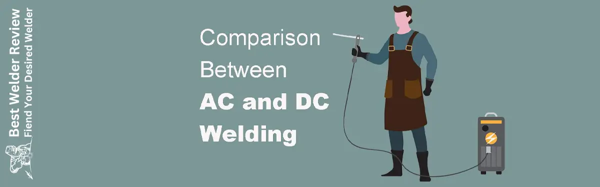 AC Vs DC Stick Welding