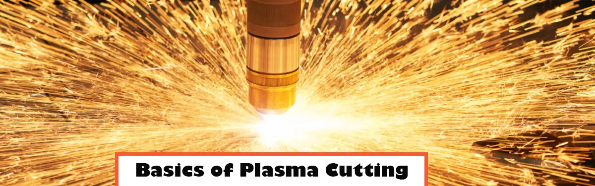 Basics of Plasma Cutting Buying Guide